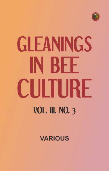Gleanings in Bee Culture Vol. III. No. 3