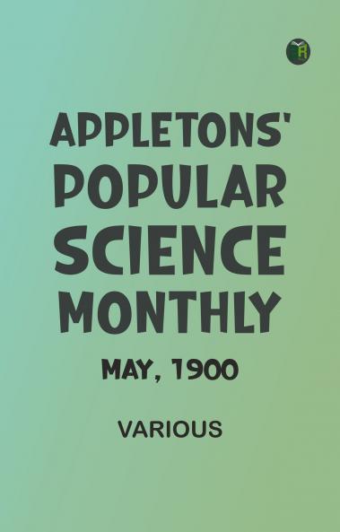 Appletons' Popular Science Monthly May 1900