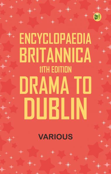 Encyclopaedia Britannica 11th Edition Drama to Dublin
