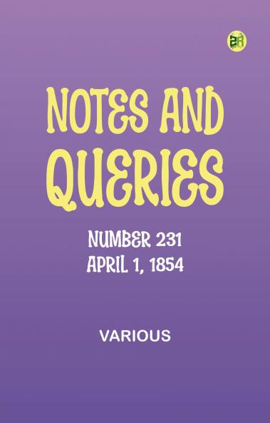 Notes and Queries Number 231 April 1 1854
