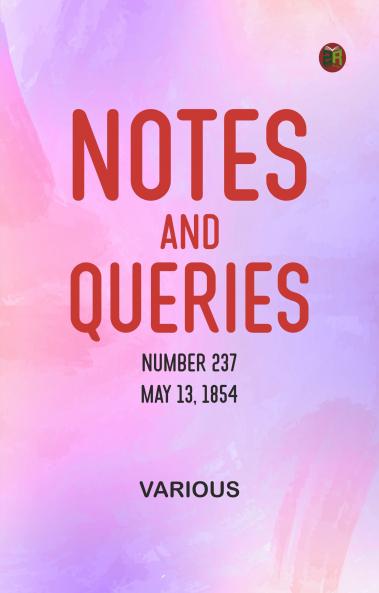 Notes and Queries Number 237 May 13 1854