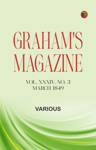 Graham's Magazine Vol. XXXIV No. 3 March 1849