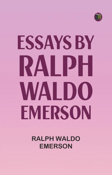 Essays by Ralph Waldo Emerson