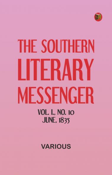 The Southern Literary Messenger Vol. I. No. 10 June 1835