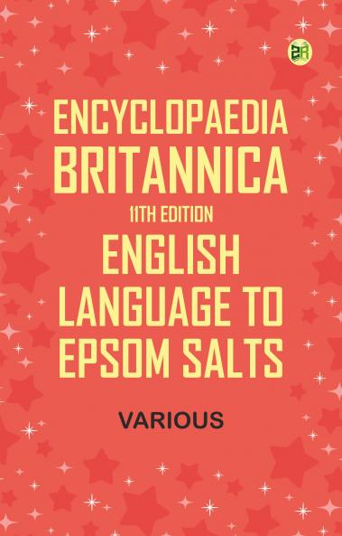 Encyclopaedia Britannica 11th Edition English Language to Epsom Salts