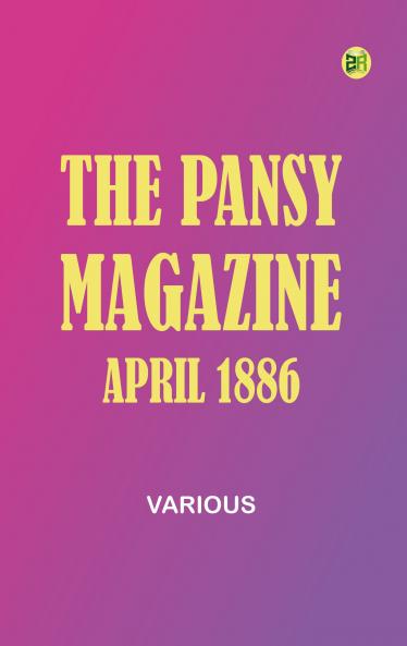 The Pansy Magazine April 1886