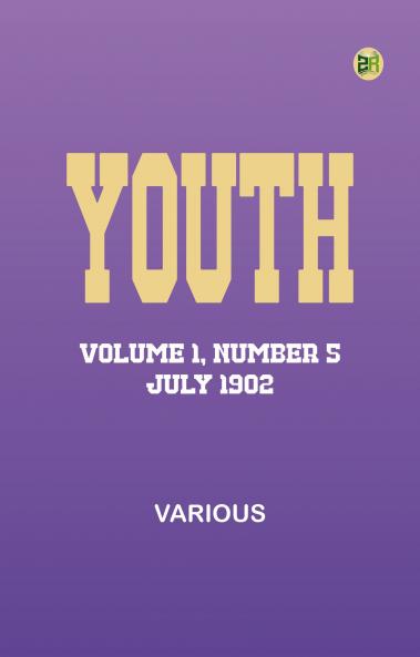 Youth Volume 1 Number 5 July 1902