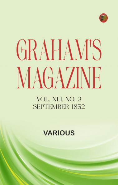 Graham's Magazine Vol. XLI No. 3 September 1852