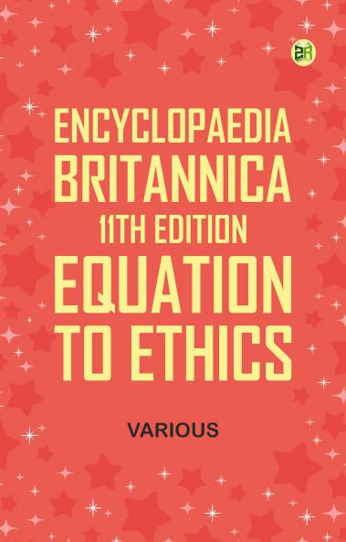 Encyclopaedia Britannica 11th Edition Equation to Ethics