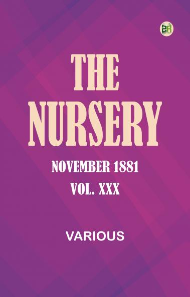 The Nursery November 1881 Vol. XXX