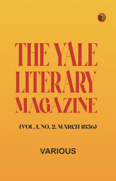 The Yale Literary Magazine (Vol. I No. 2 March 1836)