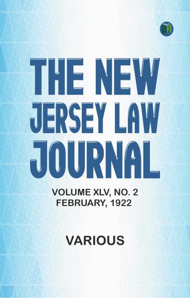 The New Jersey Law Journal Volume XLV No. 2 February 1922