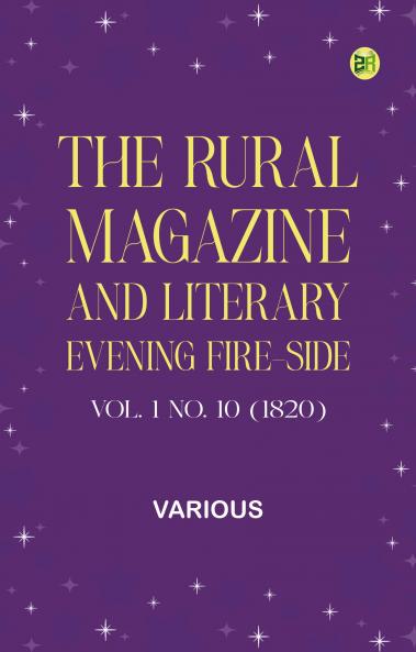 The Rural Magazine and Literary Evening Fire-Side Vol. 1 No. 10 (1820)