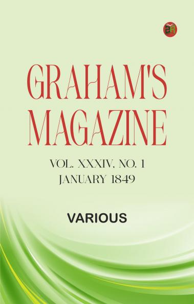 Graham's Magazine Vol. XXXIV No. 1 January 1849