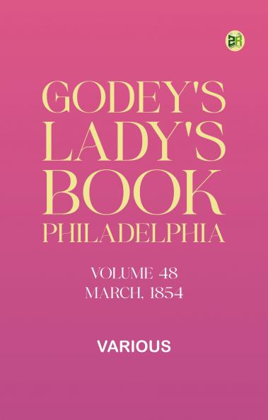 Godey's Lady's Book Philadelphia Volume 48 March 1854