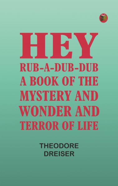 Hey Rub-a-dub-dub: A Book of the Mystery and Wonder and Terror of Life