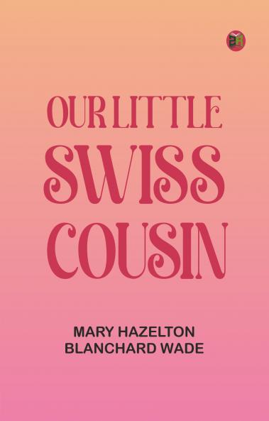 Our Little Swiss Cousin