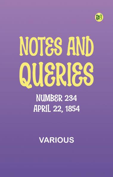 Notes and Queries Number 234 April 22 1854