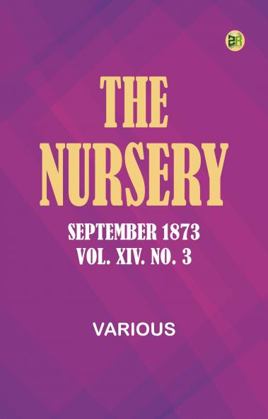 The Nursery September 1873 Vol. XIV. No. 3