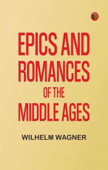 Epics and Romances of the Middle Ages