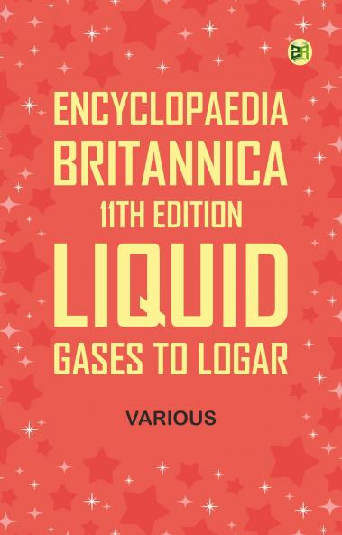 Encyclopaedia Britannica 11th Edition Liquid Gases to Logar
