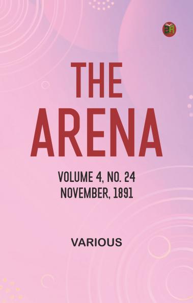 The Arena Volume 4 No. 24 November 1891