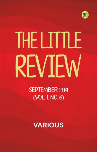 The Little Review September 1914 (Vol. 1 No. 6)