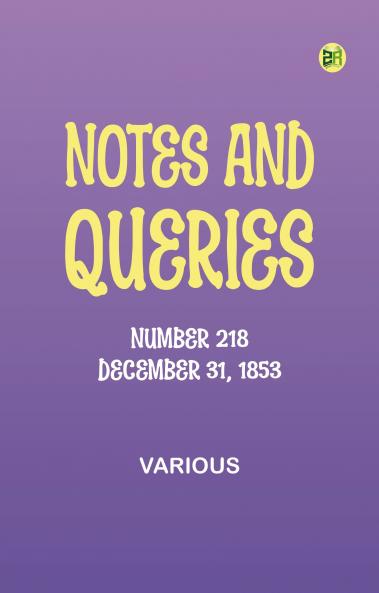 Notes and Queries Number 218 December 31 1853