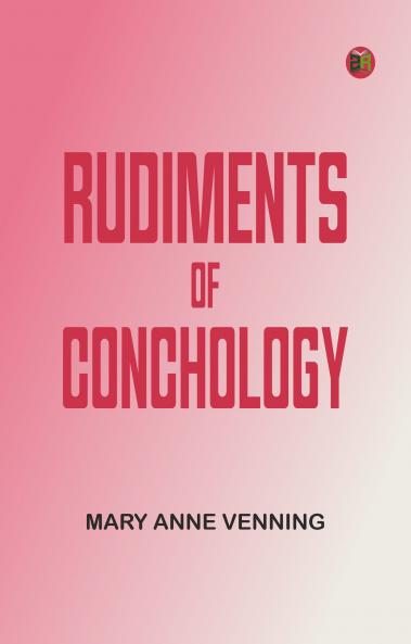 Rudiments of Conchology