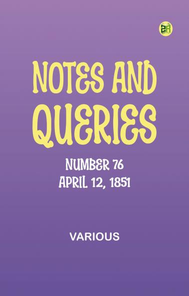 Notes and Queries Number 76 April 12 1851