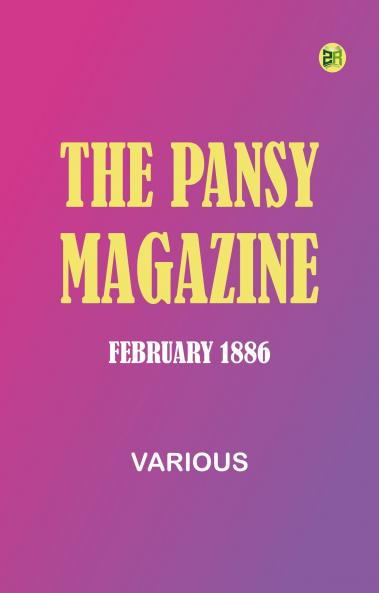 The Pansy Magazine February 1886