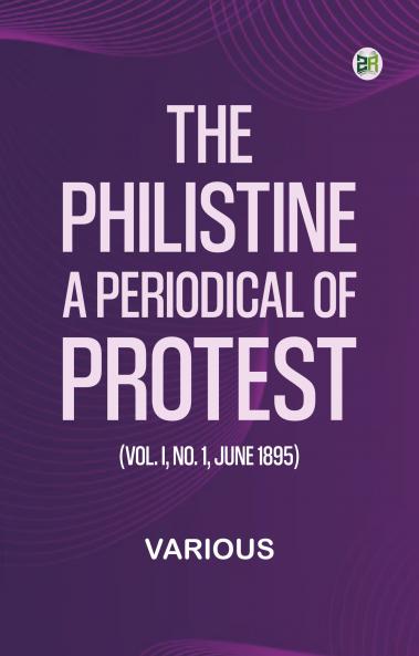 The Philistine: a periodical of protest (Vol. I No. 1 June 1895)