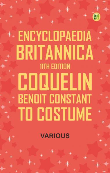 Encyclopaedia Britannica 11th Edition Coquelin Benoit Constant to Costume