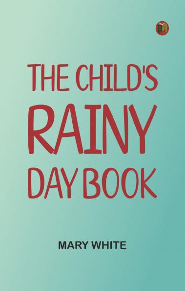 The Child's Rainy Day Book