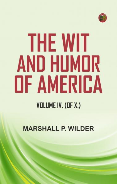 The Wit and Humor of America Volume IV. (of X.)