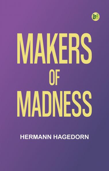 MAKERS OF MADNESS