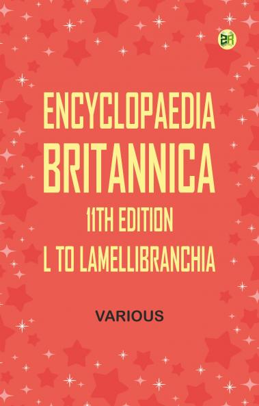 Encyclopaedia Britannica 11th Edition L to Lamellibranchia