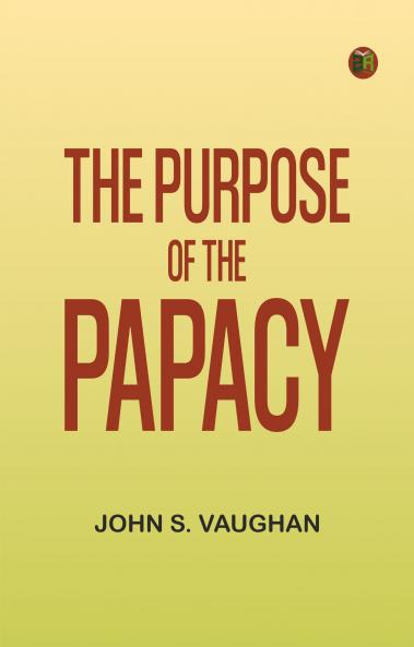 The Purpose of the Papacy