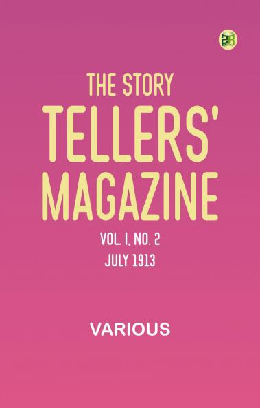 The Story Tellers' Magazine Vol. I No. 2 July 1913