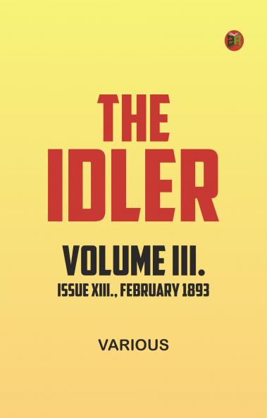 The Idler Volume III. Issue XIII. February 1893