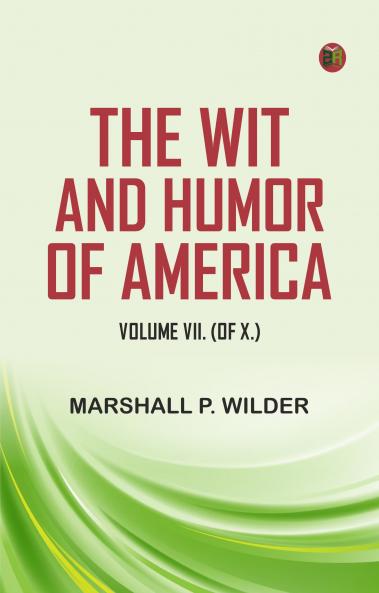The Wit and Humor of America Volume VII. (of X.)