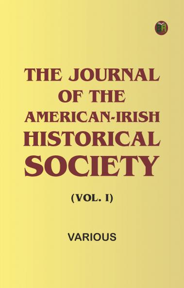 The Journal of the American-Irish Historical Society (Vol. I)