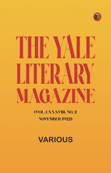 The Yale Literary Magazine (Vol. LXXXVIII No. 2 November 1922)