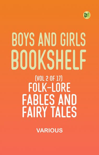 Boys and Girls Bookshelf (Vol 2 of 17)Folk-Lore Fables And Fairy Tales