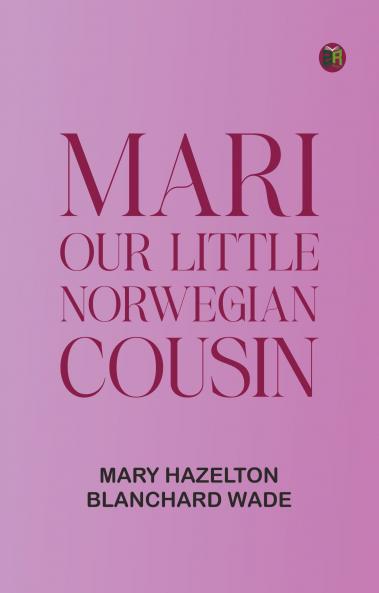 Mari Our Little Norwegian Cousin