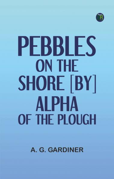 Pebbles on the shore [by] Alpha of the plough