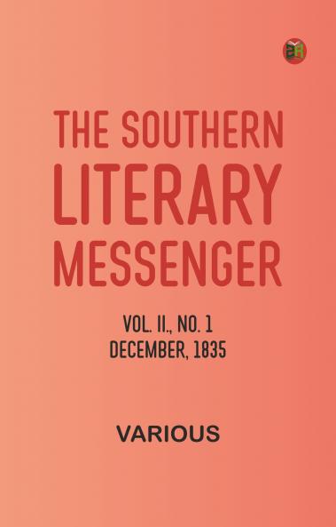 The Southern Literary Messenger Vol. II. No. 1 December 1835