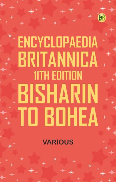 Encyclopaedia Britannica 11th Edition Bisharin to Bohea