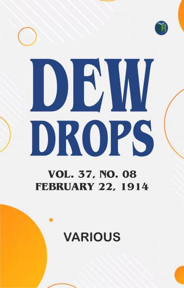 Dew Drops Vol. 37 No. 08 February 22 1914