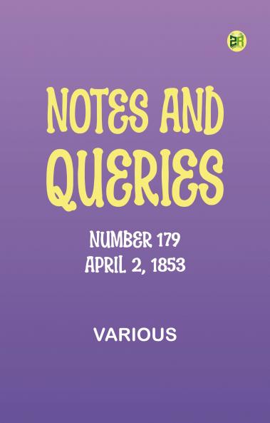 Notes and Queries Number 179 April 2 1853